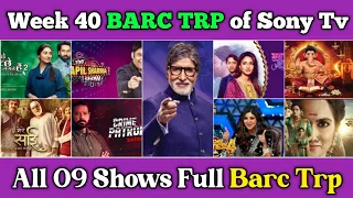 Sony Tv Barc Trp Report of Week 40 : All 09 Shows Full Barc Trp