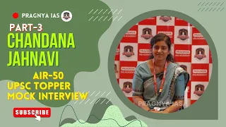 Ms. Chandana Jahnavi UPSC Interview AIR 50 - IAS Topper |  @Pragnyaias   upsc results 2024 PART3