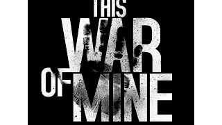 This War of Mine [Монолог про войну на Донбассе]