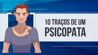 10 TRAÇOS DE UM PSICOPATA