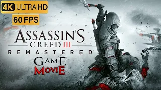 Assassin's Creed III Remastered - All Cutscenes (Game Movie) 4K Ultra 60 fps