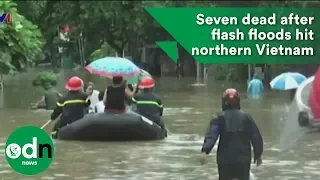 Seven dead after flash floods hit northern Vietnam