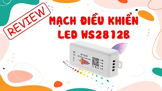 REVIEW MẠCH ĐIỀU KHIỂN LED WS2812B SP107E