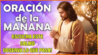 ORACION DE LA MAÑANA 🙏  Escucha este Salmo al despertar y observa lo que pasa!