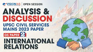 Analysis & Discussion of UPSC Mains 2023 | GS Paper 2 | International Relations