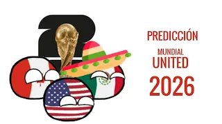 PREDICCIÓN MUNDIAL UNITED 2026 | PREDICCIÓN BALLS • "COUNTRYVERSE"