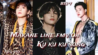 req vid💜Makane line fmv on Ku Ku Ku song💜Makane line fmv on punjabi song💜 BTS fmv on Ku ku Ku💜