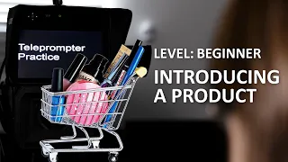 Teleprompter Practice - Beginners - Introducing a Product