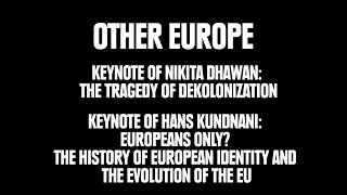 Other Europe: Nikita Dhawan / Hans Kundnani - Keynotes