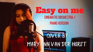 Adele - Easy on me (Cinematic Orchestra & Piano Version) cover by Mary Ann Van Der Horst