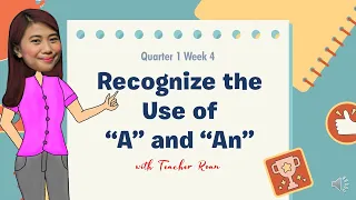 GRADE 2 | Quarter 1 Week 4 Recognize the use of a and an + noun | MELC Based English | Teacher Roan