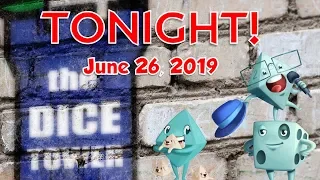 Dice Tower Tonight - June 26, 2019