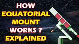 How does an Equatorial mount works | Equatorial mounts explained