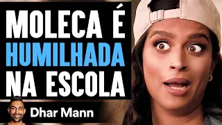 Moleca É Humilhada Na Escola | Dhar Mann Studios