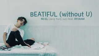 [Vietsub] BEATIFUL (without U) - NO:EL (Jang Yong Jun) feat.HYORAM