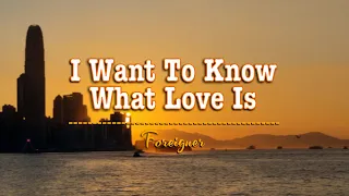 I WANT TO KNOW WHAT LOVE IS - (Karaoke Version) - in the style of Foreigner