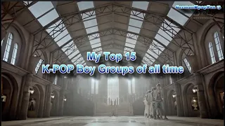 MY TOP 15 KPOP BOY GROUPS