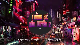 Thằng Bé Cầm Quyền 2 - XAVI Phạm