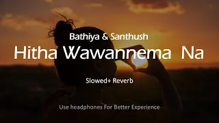 Hitha Wawannema Na Slowed + Reverb