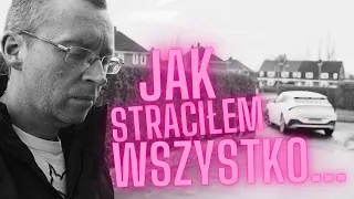 ZMYWAK: STRACIŁEM WSZYSTKO...