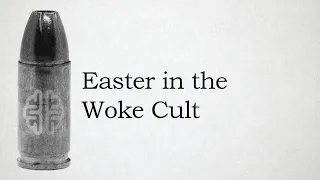 Easter in the Woke Cult