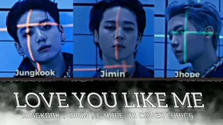 love you like me [ Jungkook, jimin, J-Hope ] Ai cover lyrics