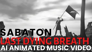 Last Dying Breath By Sabaton But It's An Animated AI Music Video