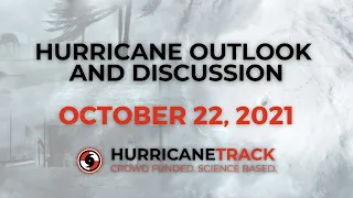 Hurricane Outlook and Discussion for October 22, 2021