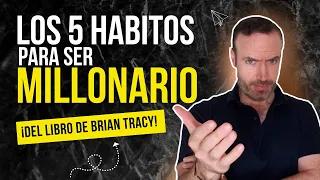 LOS 5 HABITOS PARA SER MILLONARIO (Enfoque Mentoria de Brian Tracy)