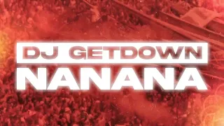 Dj Getdown - NaNaNa (Available everywhere)