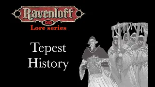 Ravenloft Lore - Tepest History