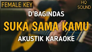 D'Bagindas - Suka Sama Kamu (Akustik Karaoke) | Female Key