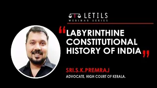 "Labyrinthine Constitutional History of India" | Adv.S.K.Premraj