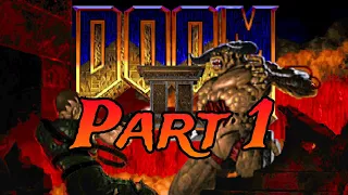 Doom 2 Classic Pt 1