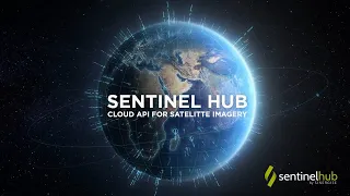 Sentinel Hub - Cloud API for Satellite Imagery