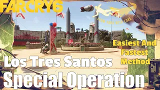Far Cry 6 - Los Tres Santos : Special Operations Walkthrough Fastest Method