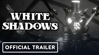 White Shadows - Official Release Date Trailer