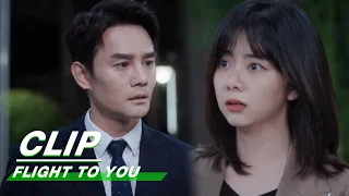 Nanting confronts Cheng Xiao and drunk Ni Zhan | Flight To You EP28 | 向风而行 | iQIYI