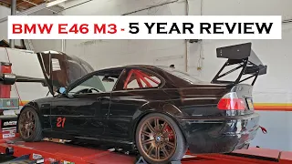 BMW E46 M3 Track Build - 5 Year Review