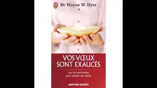 Vos voeux sont exaucés - Wayne Dyer - Livre audio