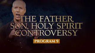 9 - The Father, Son, Holy Spirit Controversy (Good News for Muslims)