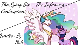 The Lying Six - The Infamous Contraption (Fanfic Reading - Anon/Comedy/Saucy MLP)