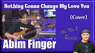 Abim Finger - George Benson - Nothing Gonna Change My Love You (Cover) (Reaction)