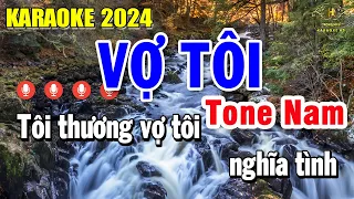 Vợ Tôi Karaoke Tone Nam Nhạc Sống 2024 Âm Thanh Chất Lượng Cao | Trọng Hiếu