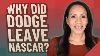 Why did Dodge leave Nascar?