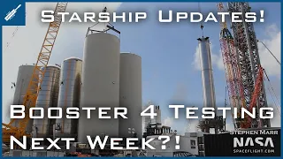 SpaceX Starship Updates! Super Heavy Booster 4 Testing Next Week?! TheSpaceXShow
