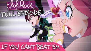 LoliRock : Season 2, Episode 2 - If You Can't Beat Them 💖 FULL EPISODE! 💖