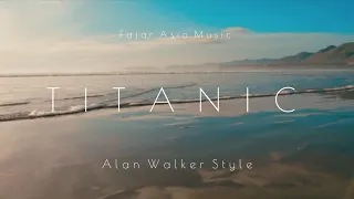 Alan Walker Style, Fajar Asia Music - Titanic (MV)