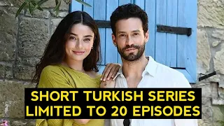 Top 10 Short Turkish Drama Series Limited To 20 Episodes