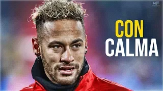 Neymar Jr. - Con Calma - Daddy Yankee ● Goals & Skills | 2018/19 | HD